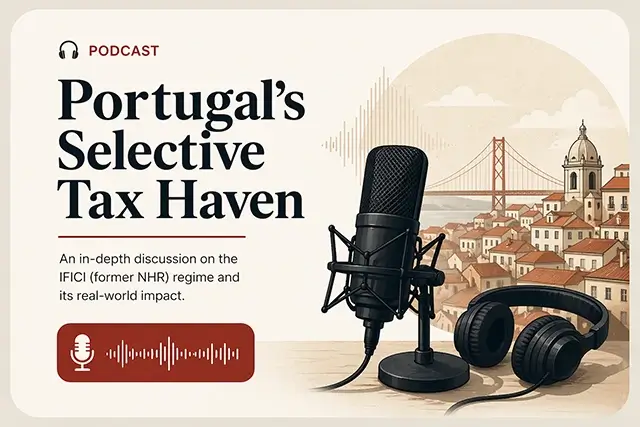 Podcast cover: Portugal’s Selective Tax Haven (NHR 2.0 / IFICI)